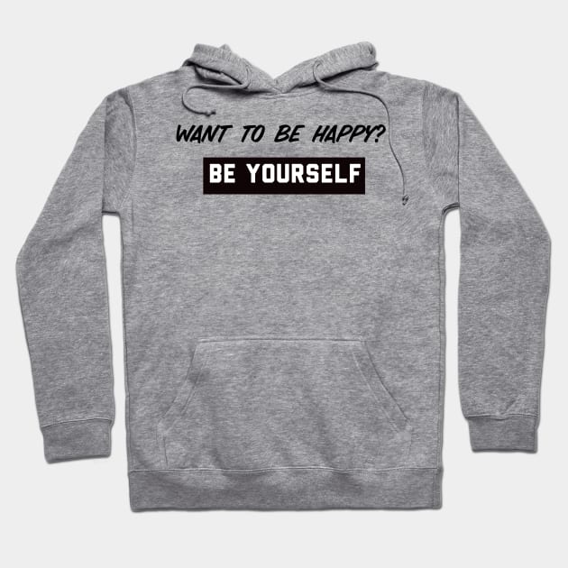 Be Yourself Hoodie by Motivational.quote.store